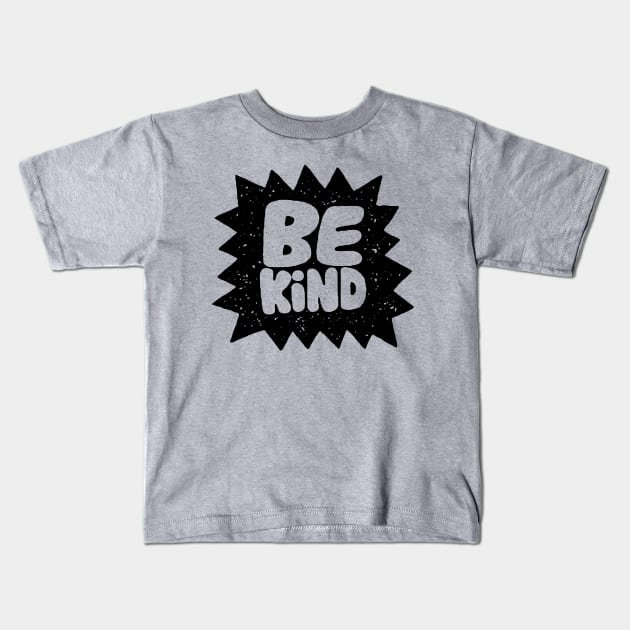 Be Kind Kids T-Shirt by MatthewTaylorWilson